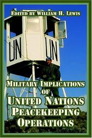 Cover of: Military Implications Of United Nations Peacekeeping Operations by William H. Lewis