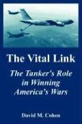Cover of: The Vital Link: The Tanker's Role In Winning America's Wars