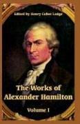 Cover of: The Works Of Alexander Hamilton by Henry Cabot Lodge, Henry Cabot Lodge