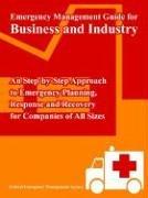 Cover of: Emergency Management Guide For Business And Industry: An Step-by-step Approach To Emergency Planning, Response And Recovery For Companies Of All Sizes