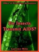 Cover of: Do Insects Transmit AIDS? by Lawrence Miike, Office of Technology Assessment