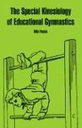 Cover of: The Special Kinesiology Of Educational Gymnastics