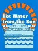 Cover of: Hot Water from the Sun: A Consumer Guide to Solar Water Heating