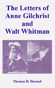 Cover of: The Letters of Anne Gilchrist And Walt Whitman by Thomas B. Harned
