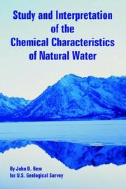 Cover of: Study And Interpretation of the Chemical Characteristics of Natural Water by John D. Hem, U. s. Geological Survey