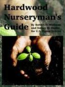 Cover of: Hardwood Nurseryman's Guide by Robert D. Williams, Sidney H. Hanks, U. s. Forest Service