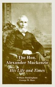 Cover of: The Hon. Alexander Mackenzie: His Life And Times