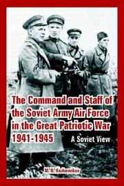 Cover of: The Command And Staff of the Soviet Army Air Force in the Great Patriotic War 1941-1945: A Soviet View