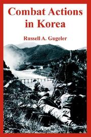 Combat actions in Korea by Russell A. Gugeler