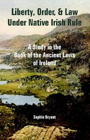 Cover of: Liberty, Order, And Law Under Native Irish Rule by Sophie Willock Bryant
