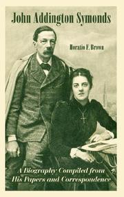 Cover of: John Addington Symonds by Horatio F. Brown