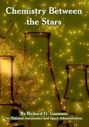 Cover of: Chemistry Between the Stars by Richard, H. Gammon, Nasa