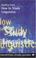 Cover of: How to study linguistics