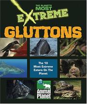 Cover of: The Planet's Most Extreme - Gluttons (The Planet's Most Extreme)