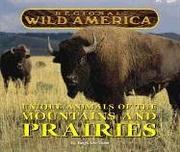 Cover of: Regional Wild America - Unique Animals of the Mountains and Prairies (Regional Wild America)