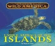 Cover of: Regional Wild America - Unique Animals of the Islands (Regional Wild America) by Tanya Lee Stone