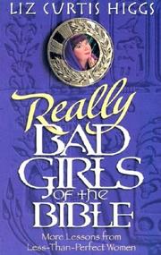 Cover of: Really Bad Girls of the Bible by Liz Curtis Higgs