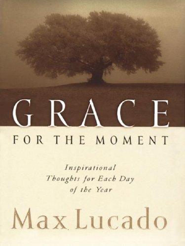 Grace for the Moment by Max Lucado
