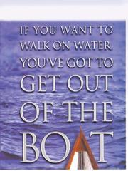 Cover of: If you want to walk on water, you've got to get out of the boat