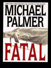 Cover of: Fatal by Michael Palmer, Michael Palmer