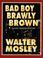 Cover of: Bad Boy Brawly Brown