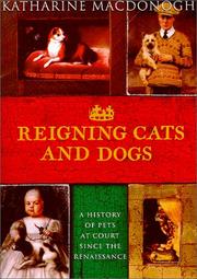 Cover of: Reigning Cats and Dogs by Katharine MacDonogh