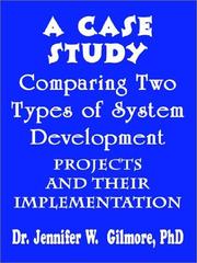 Cover of: A Case Study Comparing Two Types of System Development Projects and by Jennifer W. Gilmore