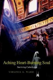 Cover of: Aching Heart-Burning Soul: Surviving Catholicism