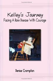 Cover of: Kelley's Journey: Facing A Rare Disease With Courage