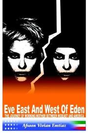 Cover of: Eve East & West of Eden: The Journey of Working Mother Between Mideast and America