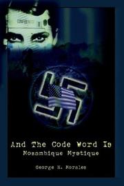 Cover of: And The Code Word Is: Mozambique Mystique