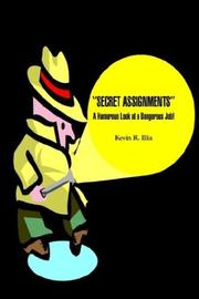 Cover of: ''SECRET ASSIGNMENTS'' by Kevin R. Illia