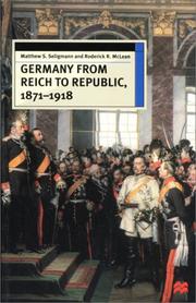 Germany from Reich to Republic, 1871-1918 by Matthew S. Seligmann, Mathew S. Seligmann, Roderick R. McLean