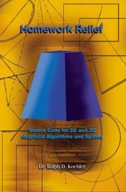 Cover of: Homework Relief: Source Code for 2D and 3D Graphical Algorithms and Splines