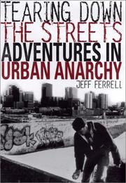 Cover of: Tearing down the streets: adventures in urban anarchy