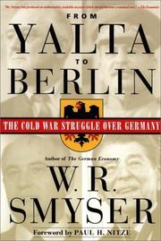 From Yalta to Berlin by W. R. Smyser