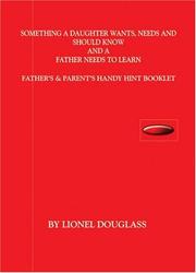 Cover of: Something a Daughter Wants Needs and Should Have by Lionel Douglass
