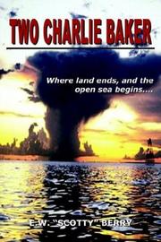 Cover of: Two Charlie Baker: Where land ends, and the open sea begins. . .