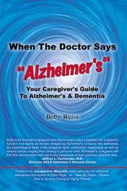 Cover of: When The Doctor Says Alzheimers | Betty Weiss