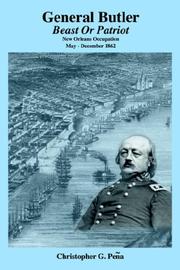 Cover of: General Butler, beast or patriot: New Orleans occupation, May-December 1862