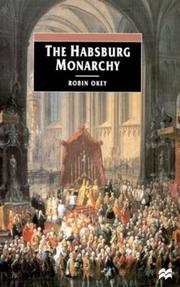 Cover of: The Habsburg monarchy: from enlightenment to eclipse