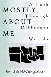 Cover of: Mostly about me by Rudolph H. Weingartner