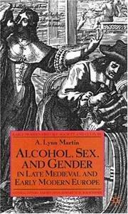 Cover of: Alcohol, Sex, and Gender in Late Medieval and Early Modern Europe (Early Modern History)
