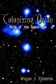 Cover of: Colonizing Orion: Birth of the Space Age