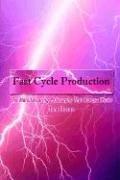 Cover of: Fast Cycle Production: The Manufacturing Philosophy That Always Works