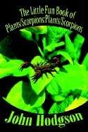 Cover of: The Little Fun Book of Plants/Scorpions: Plants/Scorpions
