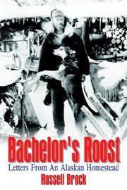 Cover of: Bachelor's Roost: Letters From An Alaskan Homestead