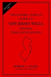 The general public's guide to New Jersey wills, estates, taxes, and planning by Robert G. Saliba