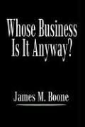 Cover of: Whose Business Is It Anyway?