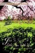 Cover of: Just To Spend A Little Time With You: A Lifetime of Writing Poetry